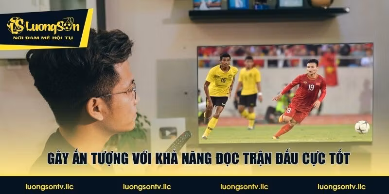 Gây ấn tượng với khả năng đọc trận đấu cực tốt