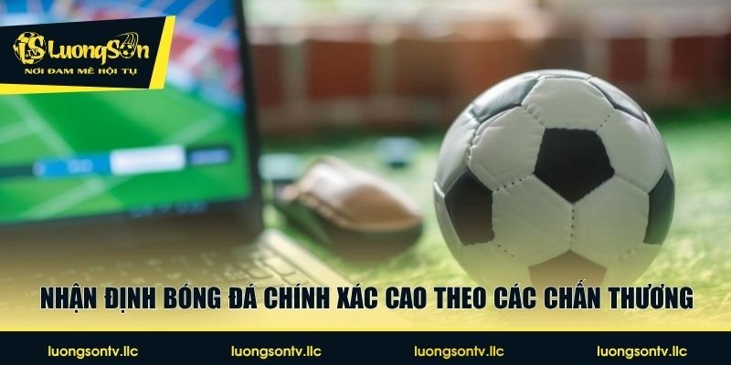 Nhận định bóng đá chính xác cao theo các chấn thương