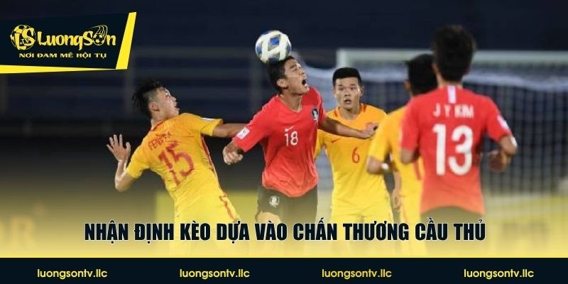 Nhận định kèo dựa vào chấn thương cầu thủ