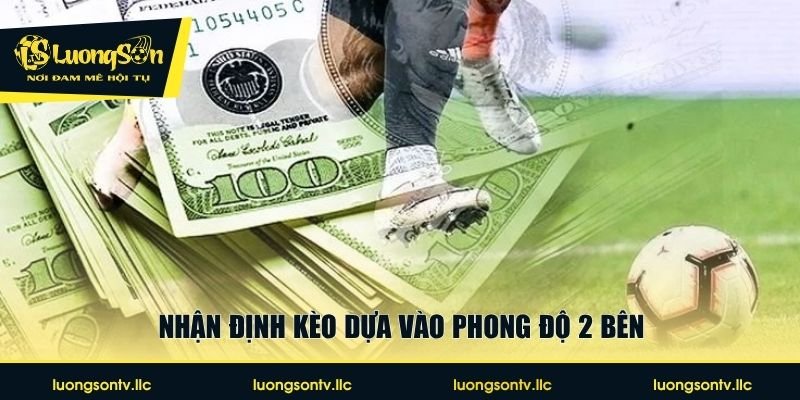 Nhận định kèo dựa vào phong độ 2 bên