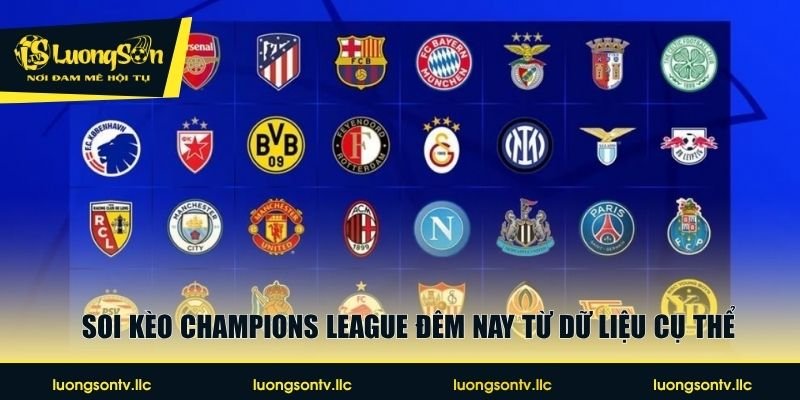 Soi kèo Champions League đêm nay từ dữ liệu cụ thể